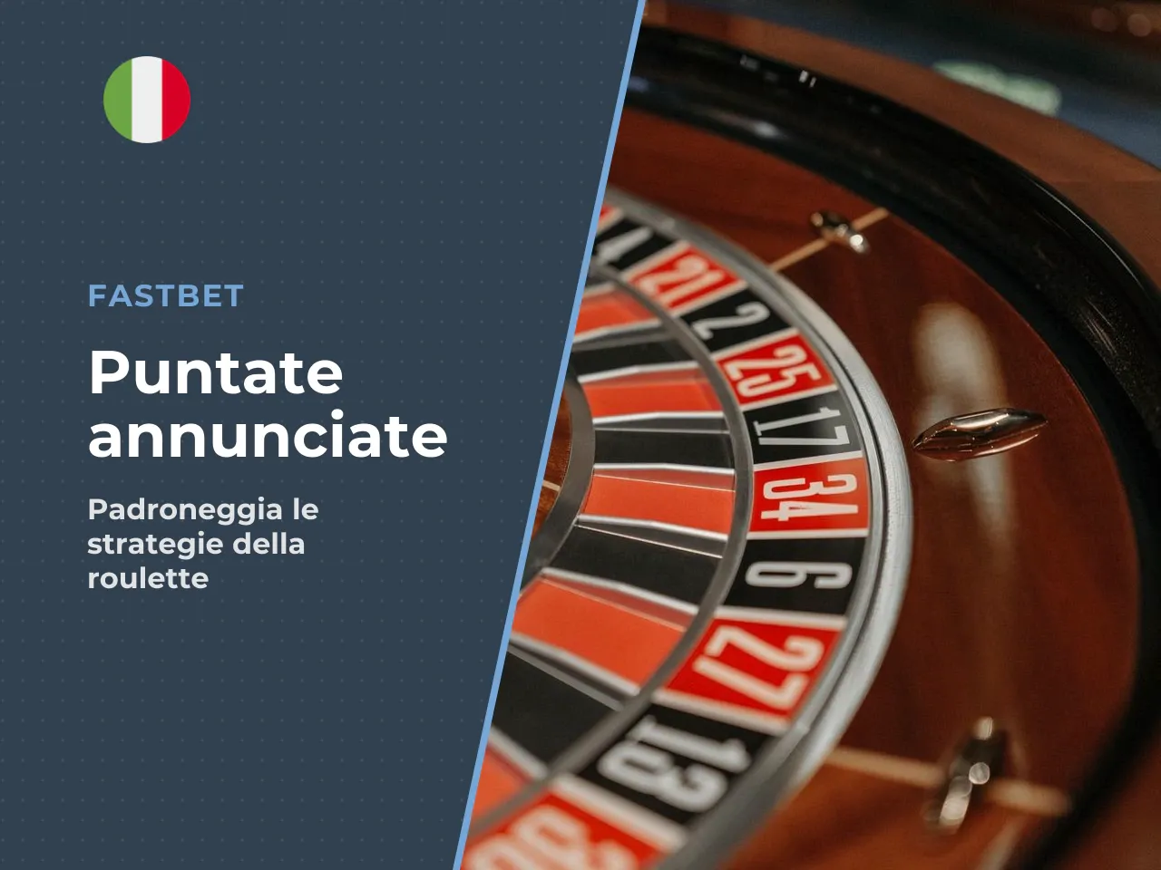 Puntate speciali (Annunci). Nella roulette francese ed europea è possibile scommettere su settori specifici del cilindro: le cosiddette *puntate annunciate*. Si tratta di combinazioni predefinite che